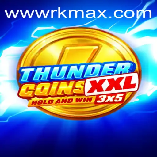Explore the Exciting World of ThunderCoinsXxl and Uncover the Power of RK MAX